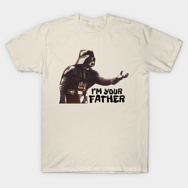 I'M Your father T-Shirt by samsamteez